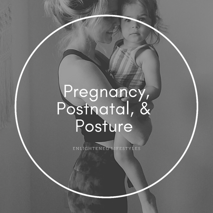Pregnancy, Postnatal, and&nbsp;Posture