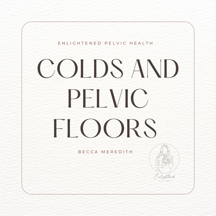 Colds and Pelvic&nbsp;Floors